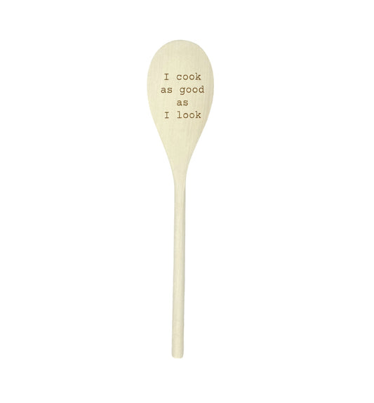 Rubberwood "I Cook as Good as I Look" Spoon image 0