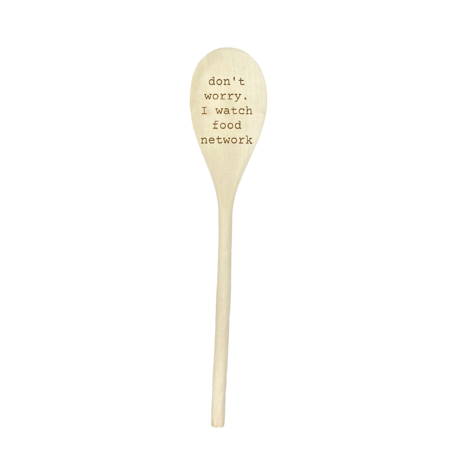 Rubberwood "Don't Worry. I Watch Food Network" Spoon image 0