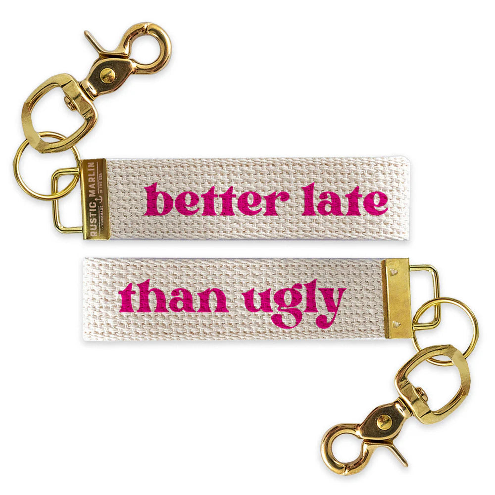 Better Late Than Ugly Wristlet Keychain