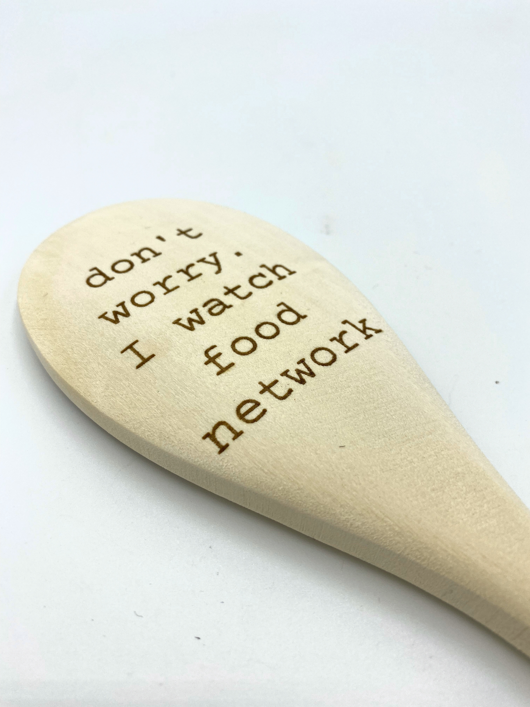 Rubberwood "Don't Worry. I Watch Food Network" Spoon image 1