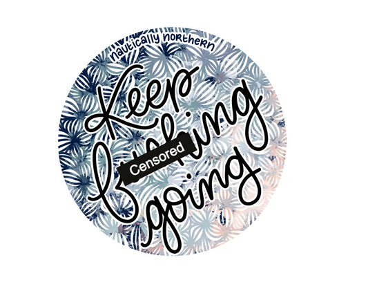 "Keep F***ing Going" Sticker image 0