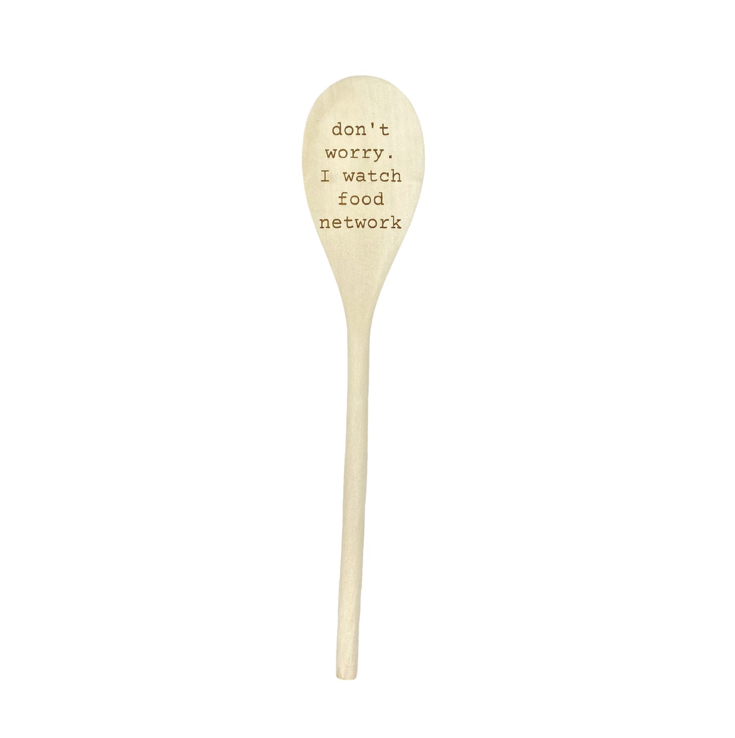 Rubberwood "Don't Worry. I Watch Food Network" Spoon image 0